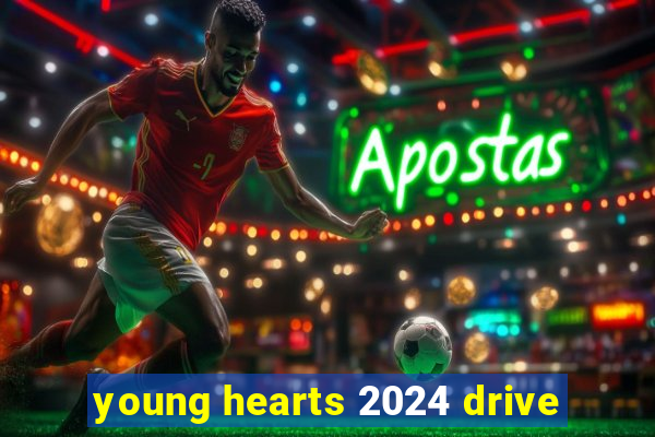 young hearts 2024 drive